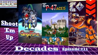 Shoot 'Em Up Decades (Episode #11 : IO/P-47 Aces/Ginga Force)