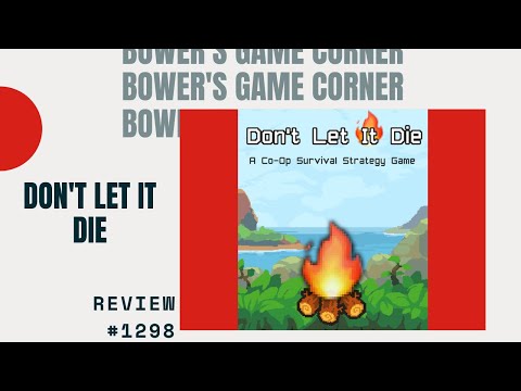 Bower's Game Corner #1298: Don't Let It Die Review