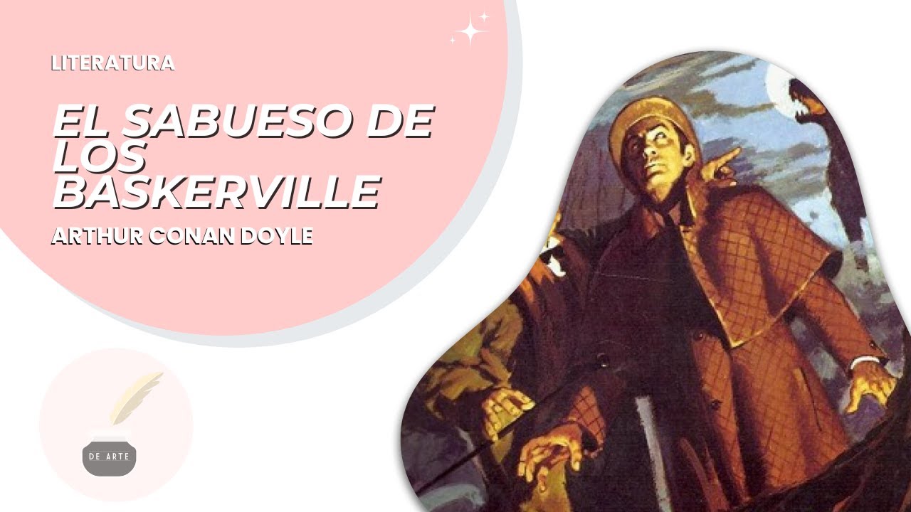 EL SABUESO DE LOS BASKERVILLE | RESUMEN COMPLETO | ARTHUR CONAN DOYLE