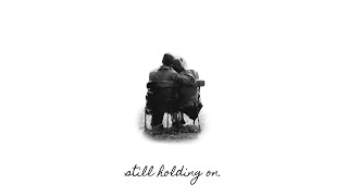 Still Holding On Music Video