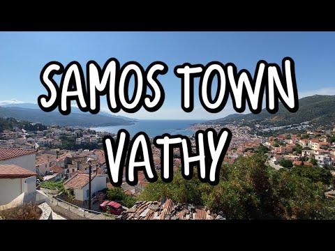 Samos Town & Vathy, Samos - Greece