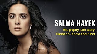 Salma Hayek Biography | Celebrity facts you didnt know | The Voice Of Woman