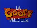 A Goofy Movie Latin American Spanish