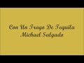 Con Un Trago De Tequila (With One Shot Of Tequila) - Michael Salgado (Letra - Lyrics)