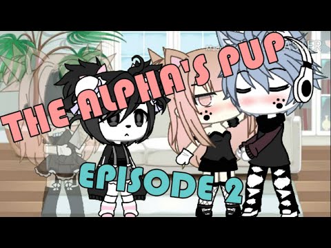 THE ALPHA'S PUP Episode 2  |  Glmm