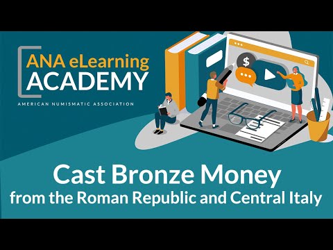 ANA eLearning Academy - Cast Bronze Money from the Roman Republic and Central Italy