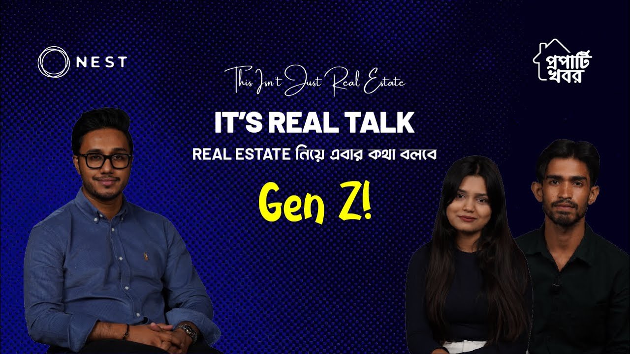 Gen Z Real Estate Talks | Full Episode | বাড়ি কেনা-বেচা মানেই কি Rich Uncle? Flat vs Plot & Myths 🔥