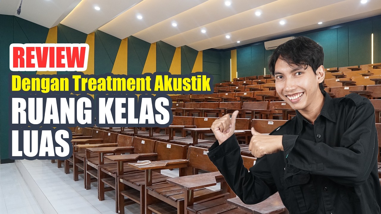 Review Ruang Kuliah + Treatment Akustik : Rahasia Suara Jernih Tanpa Gaung!