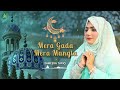 Mera Gada Mera Mangta Sameera Tariq New Naat Beatiful 2022