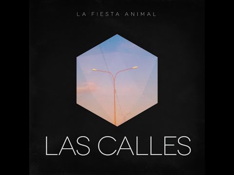 La Fiesta Animal - Las Calles (Álbum completo)