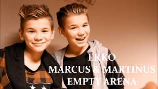EKKO - MARCUS &amp; MARTINUS (EMPTY ARENA)