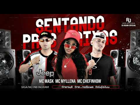 MC MASK  TA PESADO CHEFINHOW FEAT MC MYLLENA - SENTANDO PROS FAIXAS