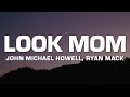 John Michael Howell Ryan Mack Look Mom Lyrics