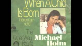 Michael Holm - When A Child Is Born (1974)