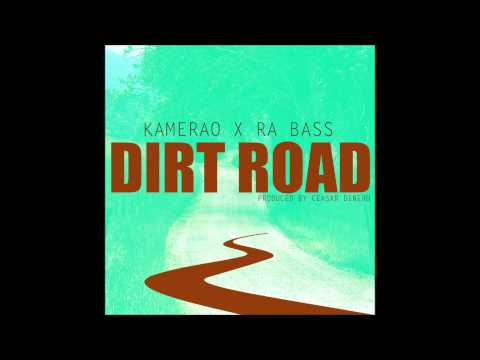 Kamerao- Dirt Road ft Ra Bass