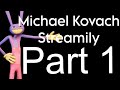 Michael Kovach Streamily Funny Moments *Part 1*