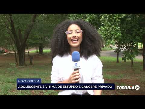 NOVA ODESSA: ADOLESCENTE É VÍTIMA DE ESTUPRO E CÁRCERE PRIVADO