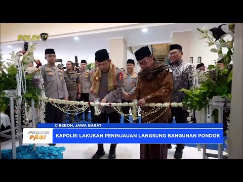 KAPOLRI KUNJUNGI BUNTET PESANTREN CIREBON, SILATURAHMI KE DEWAN SEPUH HINGGA RESMIKAN PONDOK
