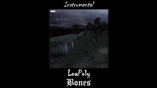 Bones - LowPoly (Official Instrumental)