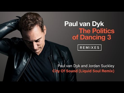 Paul van Dyk & Jordan Suckley - City Of Sound (Liquid Soul Remix)