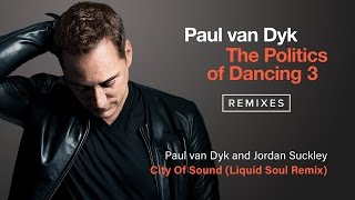 Paul van Dyk & Jordan Suckley - City Of Sound (Liquid Soul Remix)
