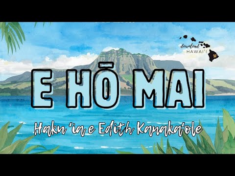 E Ho Mai : Opening Hawaiian Chant