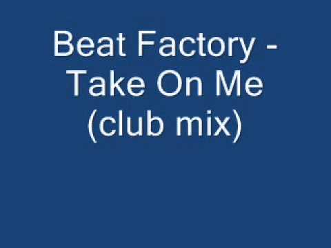 Take On Me club mix   Beat Factory