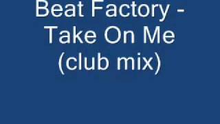 Take On Me club mix   Beat Factory