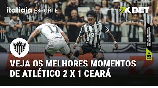 CONFIRA OS MELHORES MOMENTOS DE ATLÉTICO 2x1 CEARÁ | COPA DO BRASIL