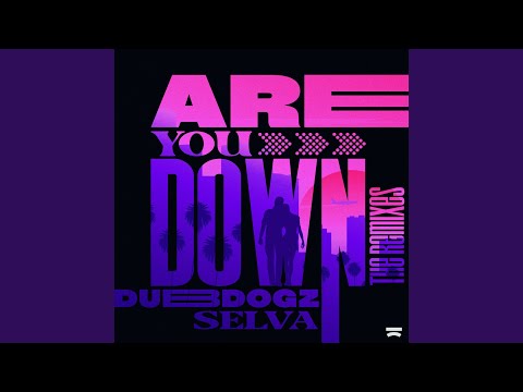 Are You Down (Gustavo Mota & Evoxx Remix)