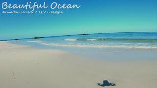 Beautiful Ocean / Armattan Rooster / FPV Freestyle