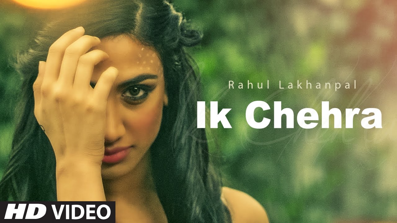 Ik Chehra Lyrics  | Punjabi | RAHUL LAKHANPAL | KAMRAN AKTHAR