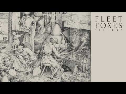 Fleet Foxes - Isles (Official Audio)
