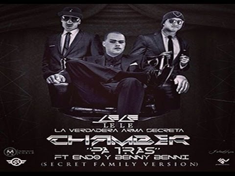 Lele Ft  Endo & Benny Benni - Chamber Pa' Atras