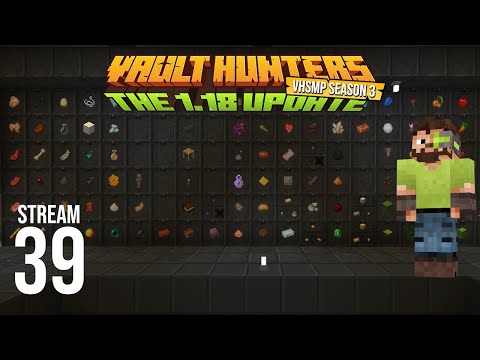 Vault Hunters SMP Season 3 - Stream 39 VOD - Vault Hunters 1.18