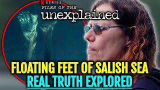 The Real Truth Of Floating Feet of Salish Sea -  Explored | Files of the Unexplained Netflix Series