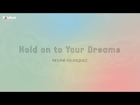 Regine Velasquez - Hold On To Your Dreams - (Official Lyric Video)