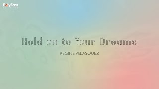 Regine Velasquez - Hold On To Your Dreams - (Official Lyric Video)