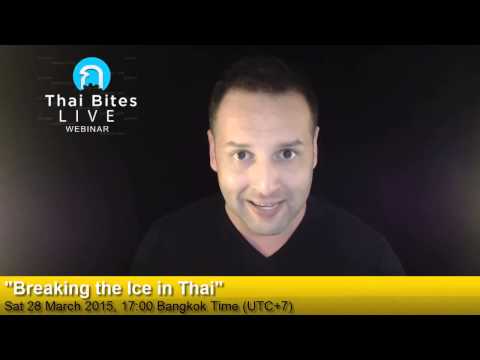 "Ice Breakers in Thai" - Thai Bites Live Free Webinar 28 Mar 2015 17:00-18:00 BKK Time UTC+7