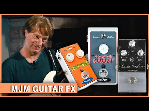 MJM Guitar FX: Dallas Boost, China Fuzz, Luxora Overdrive