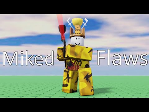 The Flaws of Miked // Noobs must die