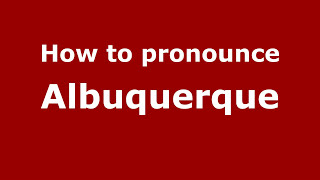 How to pronounce Albuquerque