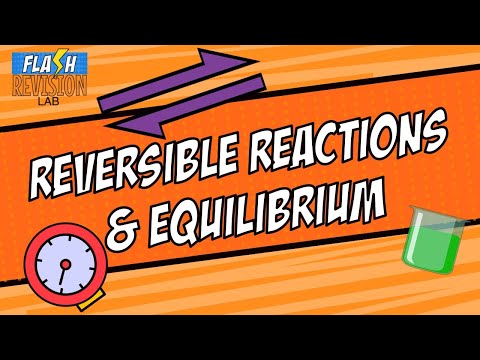 GCSE Chemistry: Reversible Reactions And Equilibrium | The Full Lesson