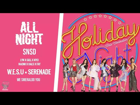 [SPECIAL COLLAB] Girls’ Generation (소녀시대) – "All Night" | Cover by W.E.S.U & Serenade