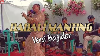Download lagu DADALI MANTING || VERSI BAJIDOR || LIVE NYAI LINA mp3