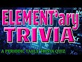 PERIODIC TABLE of the ELEMENTS - a 21 Question "ELEMENT'ary" Trivia Quiz {ROAD TRIpVIA- ep:523]