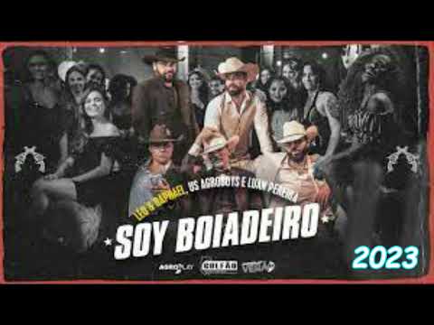 Soy Boiadeiro - Luan Pereira, Léo e Raphael e US Agroboy Soy Boiadeiro -  Sertanejo – Sertanejo2023