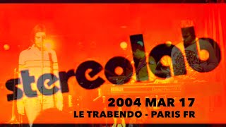 STEREOLAB 2004-03-17 PARIS FR (enregistrement audio complet concert)