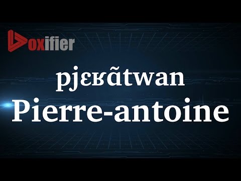 How to Pronunce Pierre-Antoine in French - Voxifier.com