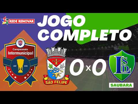 ⚽SÃO FELIPE X SAUBARA 🏆INTERMUNICIPAL 2026 - 5ª RODADA 13/09/2026